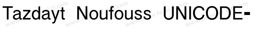 Tazdayt Noufouss UNICODE字体转换